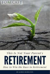 This is Not Your Parent s Retirement
