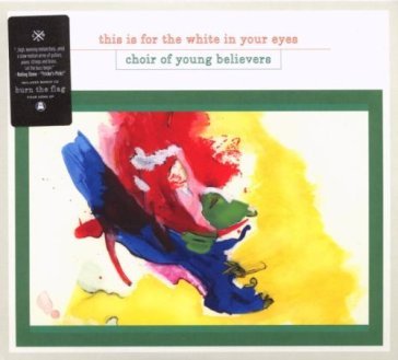This is for the white in your eyes - Choir Of Young Believers