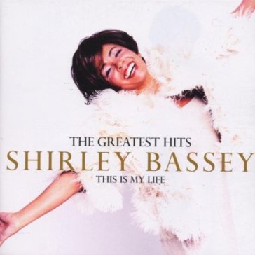 This is my life (the greatest hits) - Shirley Bassey