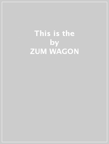 This is the - ZUM WAGON