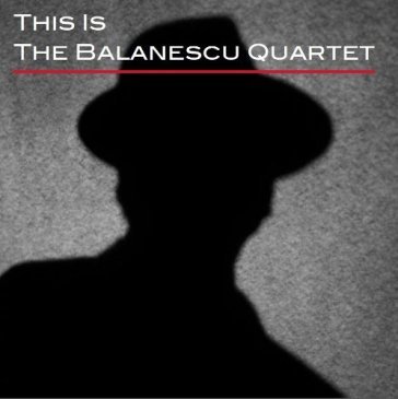 This is the balanescu quartet - Balanescu Quartet