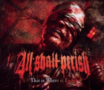 This is where it ends - All Shall Perish