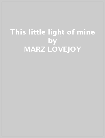 This little light of mine - MARZ LOVEJOY