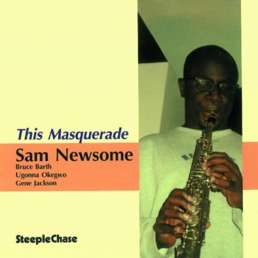This masquerade - SAM NEWSOME