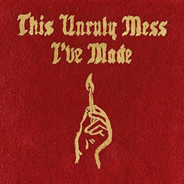 This unruly mess i've made - MACKLEMORE & RYAN LE