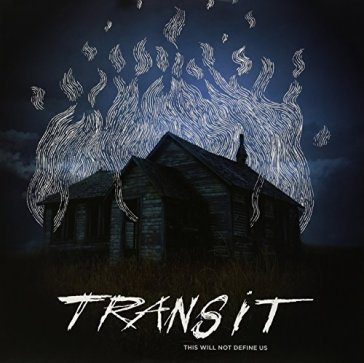 This will not define us - Transit