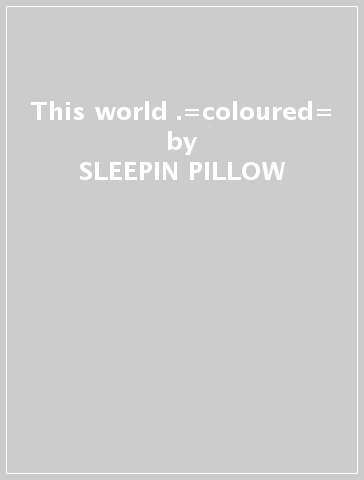 This world .=coloured= - SLEEPIN PILLOW