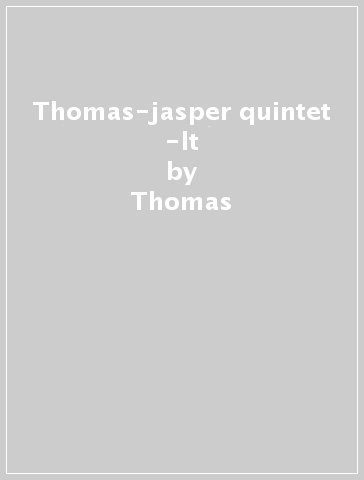 Thomas-jasper quintet -lt - Thomas - JAPSER -QUINTET-
