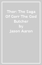 Thor: The Saga Of Gorr The God Butcher