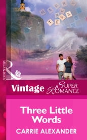 Three Little Words (Mills & Boon Vintage Superromance) (North Country Stories, Book 1)