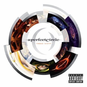 Three sixty - A Perfect Circle