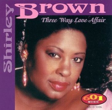 Three way love affair - Shirley Brown