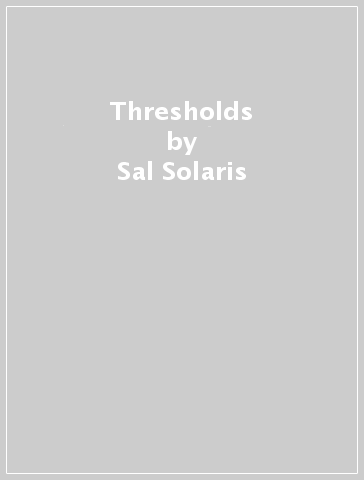 Thresholds - Sal Solaris