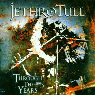 Through the years - Jethro Tull