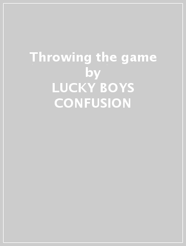 Throwing the game - LUCKY BOYS CONFUSION