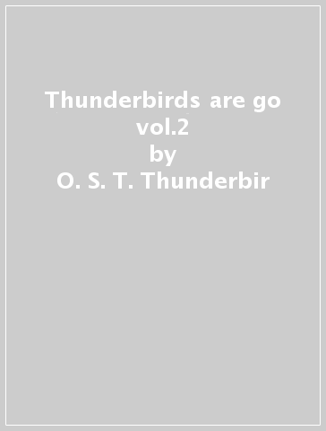 Thunderbirds are go vol.2 - O. S. T. -Thunderbir
