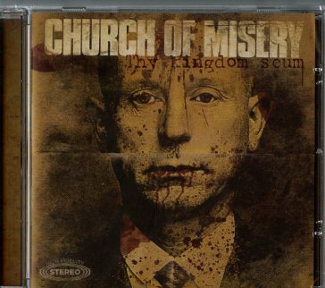 Thy kingdom scum - Church Of Misery