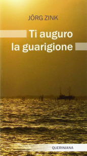 Ti auguro la guarigione