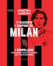 Ti racconto i campioni del Milan