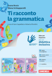 Ti racconto la grammatica. Idee per imparare. Per la Scuola media. Con e-book