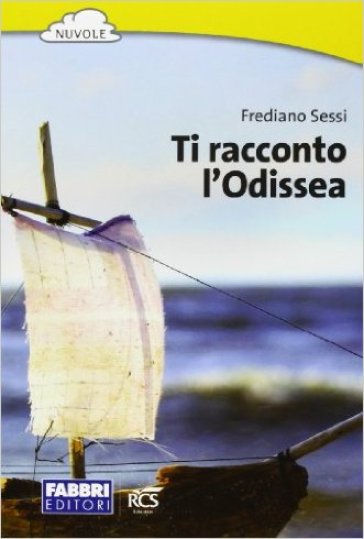 Ti racconto l'Odissea - Frediano Sessi