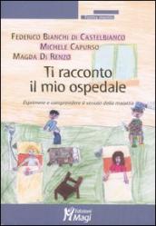 Ti racconto il mio ospedale. Esprimere e comprendere il vissuto della malattia