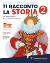 Ti racconto la storia. Per la Scuola media. Con e-book. Con espansione online. Vol. 2