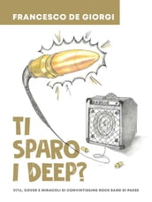 Ti sparo i Deep?