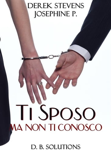 Ti sposo ma non ti conosco - Derek Stevens - Josephine Poupilou