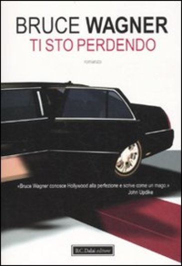 Ti sto perdendo - Bruce Wagner