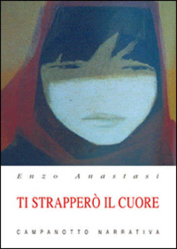 Ti strapperò il cuore - Enzo Anastasi