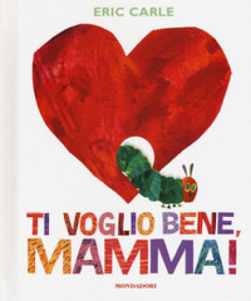 Ti voglio bene, mamma! - Eric Carle