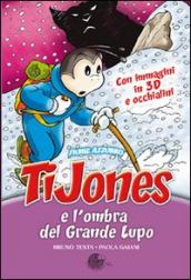 TiJones e l ombra del grande lupo. Con gadget