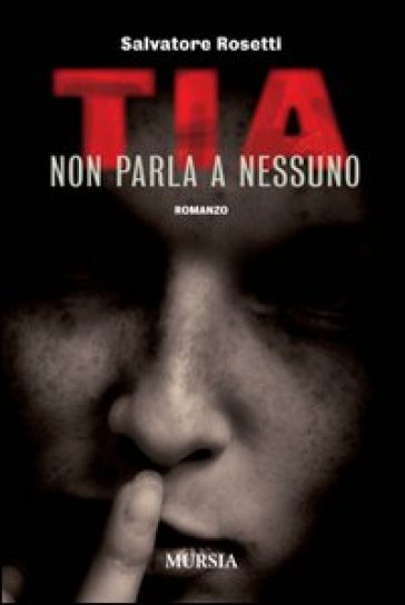 Tia non parla a nessuno - Salvatore Rosetti