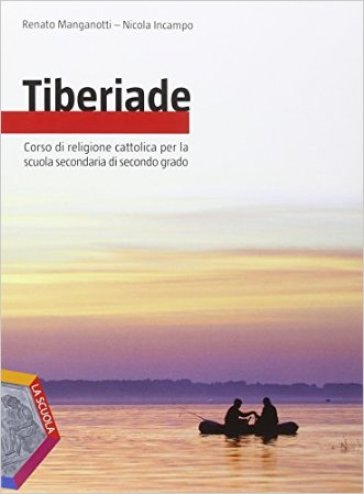 Tiberiade. Ediz. plus. Per le Scuole superiori. Con DVD. Con e-book. Con espansione online - Renato Manganotti - Nicola Incampo