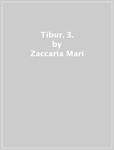 Tibur. 3. - Zaccaria Mari