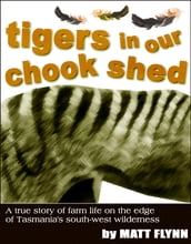Tigers in Our Chook Shed
