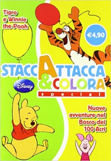 Tigro e Winnie the Pooh. Nuove avventure nel bosco dei 100 acri. Staccattacca e colora special. Ediz. illustrata