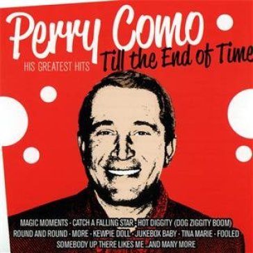 Till the end of time -.. - Perry Como