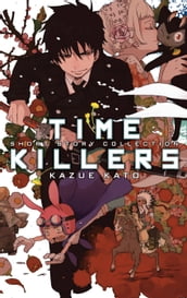 Time Killers: Kazue Kato Short Story Collection