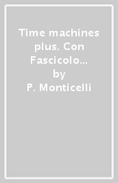 Time machines plus. Con Fascicolo visual literature. Con Fascicolo literary competences. Per le Scuole superiori. Con ebook. Con espansione online. Con DVD-ROM. Vol. 1