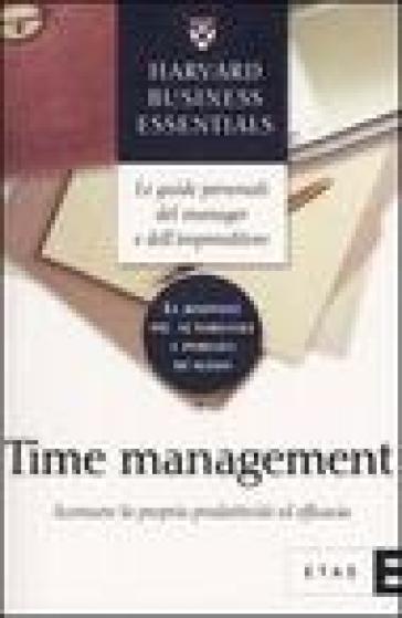 Time management. Accrescere la propria produttività ed efficacia - Richard Luecke