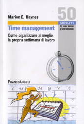 Time management. Come organizzare al meglio la propria settimana di lavoro
