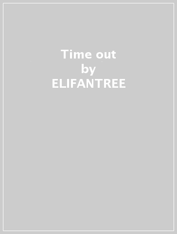 Time out - ELIFANTREE
