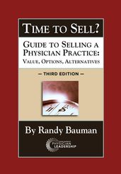 Time to Sell?: Guide to Selling a Physician Practice