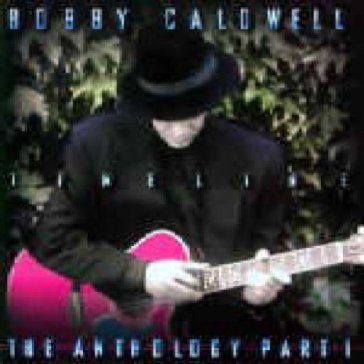 Timeline -anthology p.1- - BOBBY CALDWELL