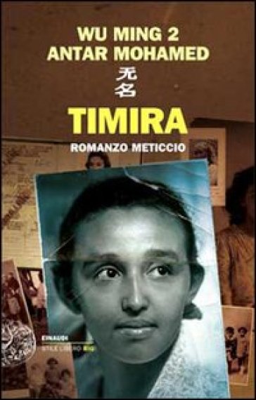 Timira. Romanzo meticcio - Wu Ming 2 - Antar Mohamed