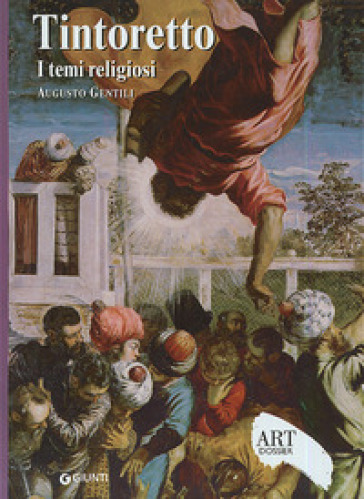 Tintoretto. I temi religiosi. Ediz. illustrata - Augusto Gentili