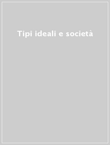 Tipi ideali e società