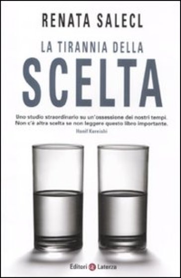 Tirannia della scelta (La) - Renata Salecl